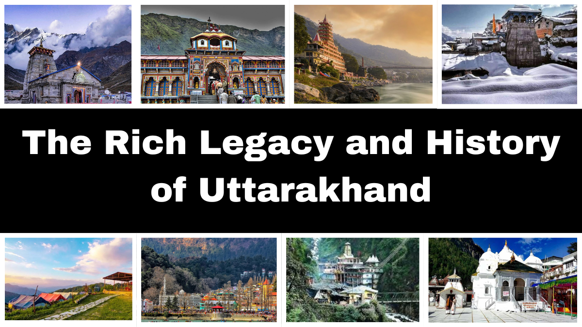 The Rich Legacy and History of Uttarakhand